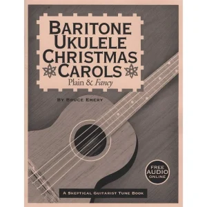 BARITONE UKULELE CHRISTMAS CAROLS – PLAIN & FANCY