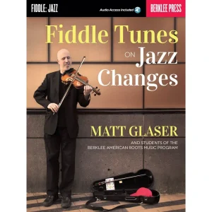 Fiddle Tunes on Jazz Changes by Matt Glaser
