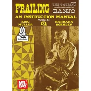 Frailing The 5-String Banjo: An Instruction Manual