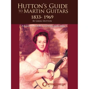 HUTTON’S GUIDE TO MARTIN GUITARS: 1833-1969