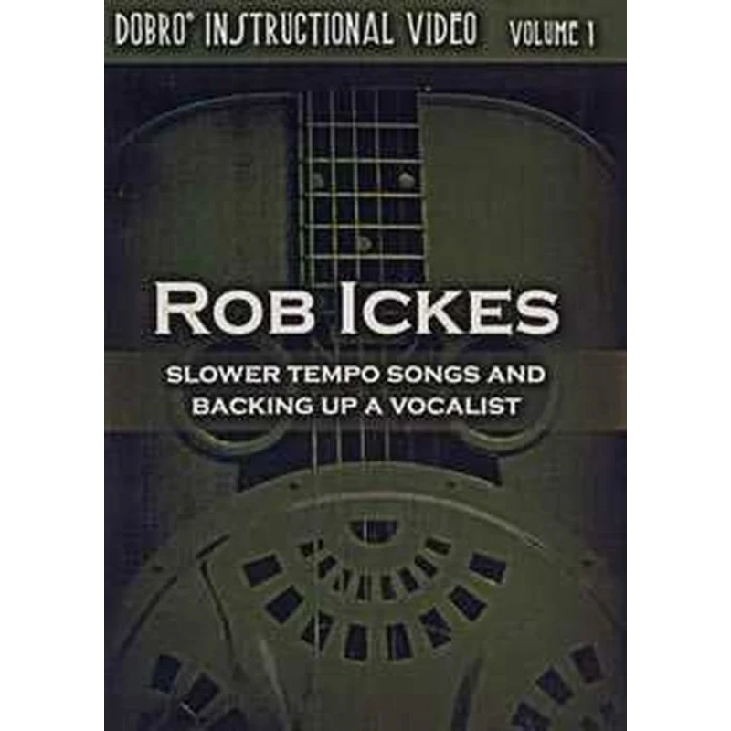 Rob Ickes – Dobro Instructional Video Vol. 1: Slower Tempo Songs and Backing Up a Vocalist