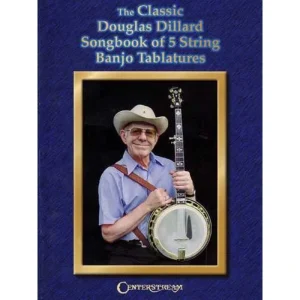 The Classic Douglas Dillard Songbook of 5 String Banjo Tablatures