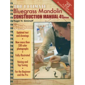 The Ultimate Bluegrass Mandolin Construction Manual 4th Edition