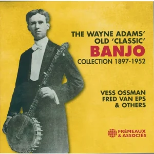 The Wayne Adams Old Classic Banjo Collection 1897-1952