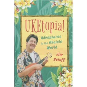 Uketopia! Adventures in the Ukulele World