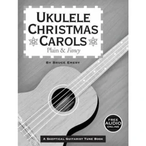 UKULELE CHRISTMAS CAROLS – PLAIN & FANCY