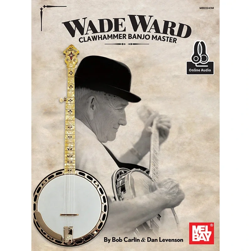 Wade Ward – Clawhammer Banjo Master