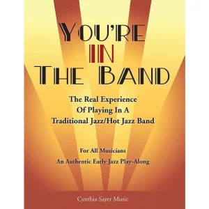 You’re In The Band: The Real Experience of Playing in a Trad Jazz/Hot Jazz Band (w/2 CDs)